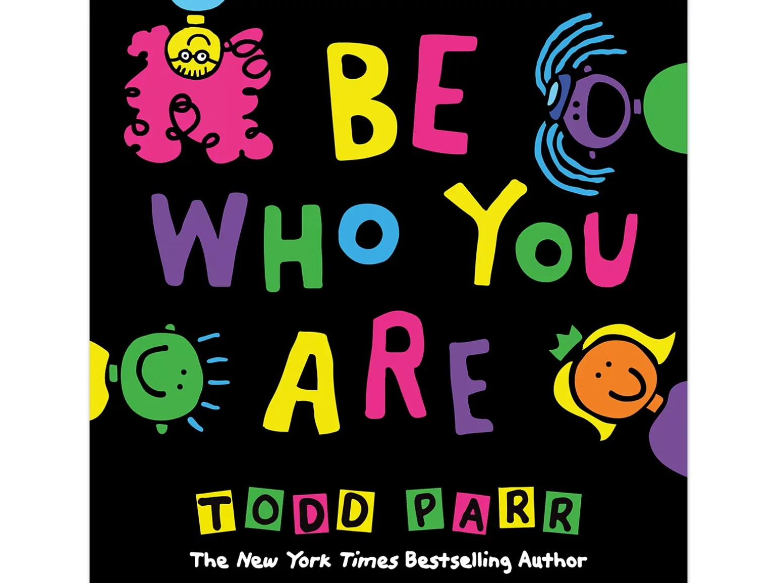 Be Who You Are! Hardcover Book