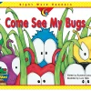 Come See My Bugs: Sight-Word Reader - Level A