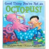Good Thing You’re Not an Octopus! Hardcover Book