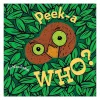 Peek-A-Who? Board Book