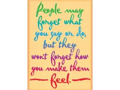 People Won’t Forget How You Made Them Feel Poster