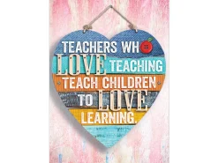 Teachers Who Love Teaching Teach Children to Love Learning Poster
