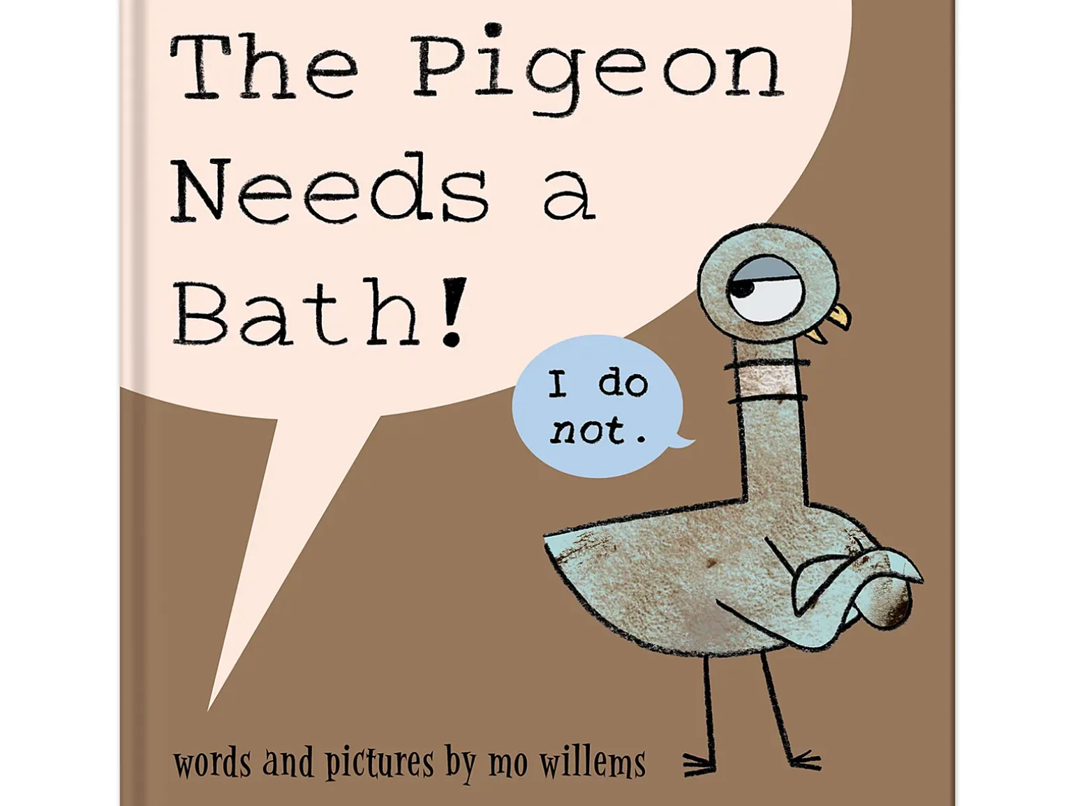 The Pigeon Needs a Bath! Hardcover Book