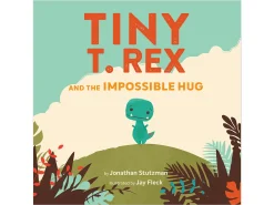 Tiny T. Rex and the Impossible Hug Hardcover Book