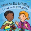 Voices Are Not for Yelling Bilingual Paperback Book