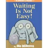 Waiting Is Not Easy! Hardcover Book